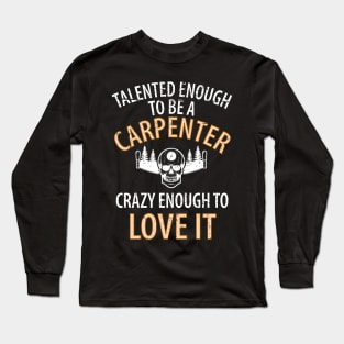 Wood Carpenter Joiner Woodcutter Craftsman Long Sleeve T-Shirt